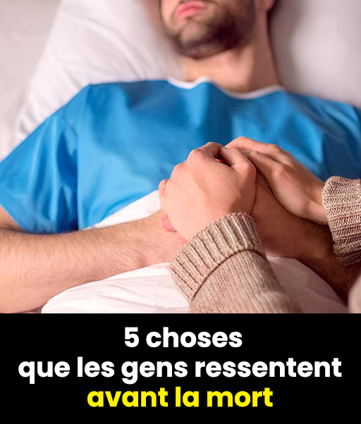 5 choses que les gens ressentent avant leur mort