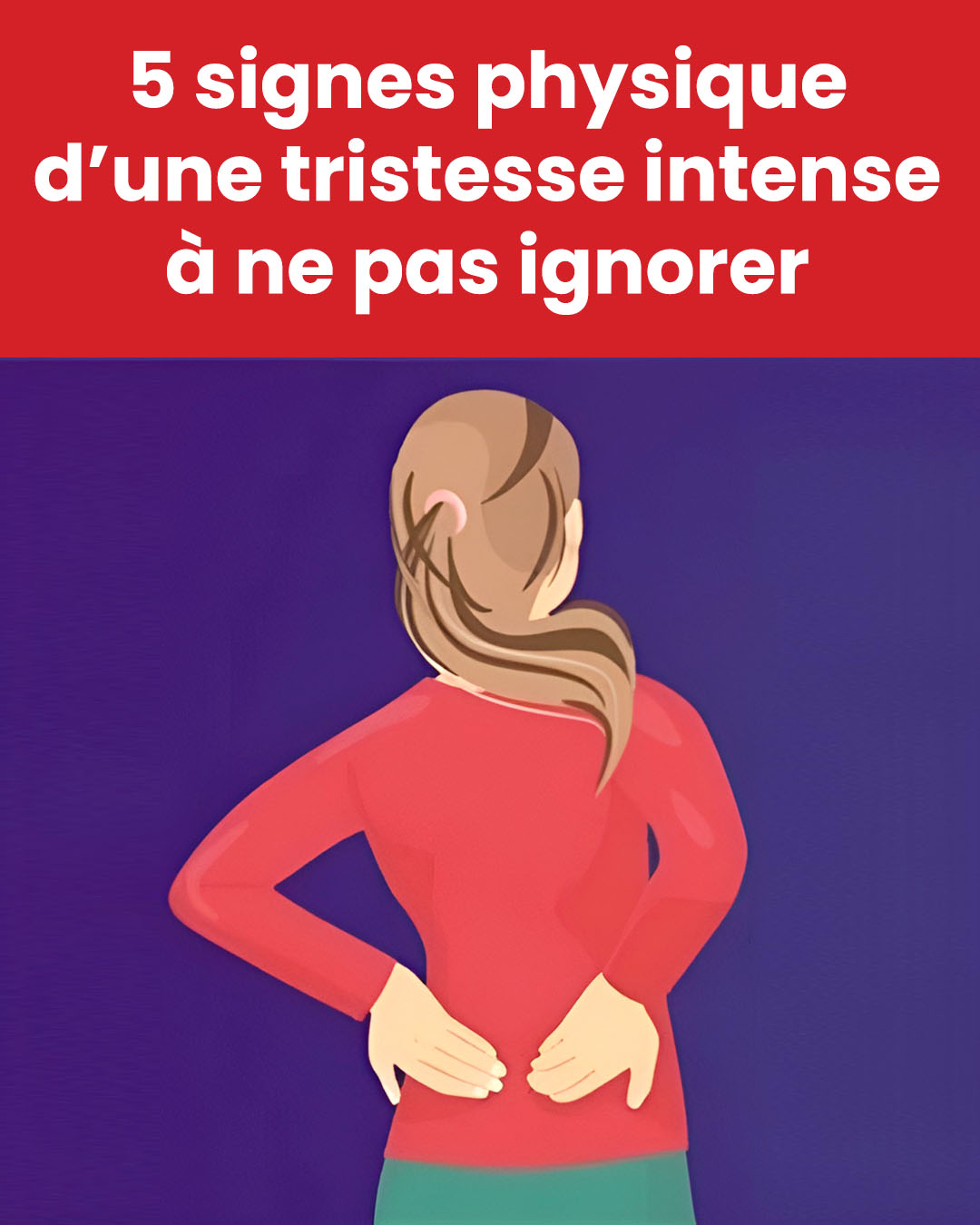 5 signes physique d’une tristesse intense