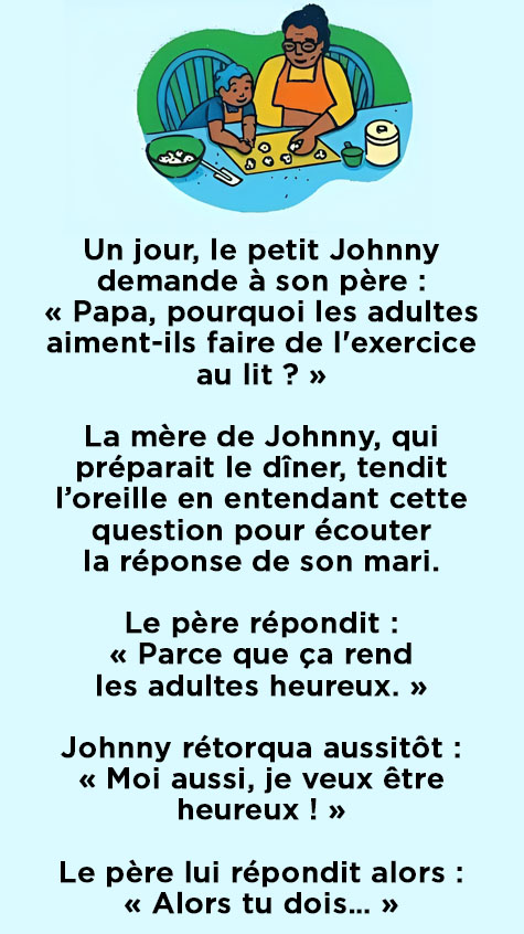 Blague du jour : un petit garçon demande à son père pourquoi il « fait de l'exercice » au lit