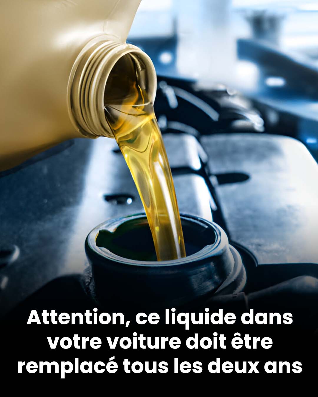 Ce liquide dans votre voiture doit être changé tous les deux ans