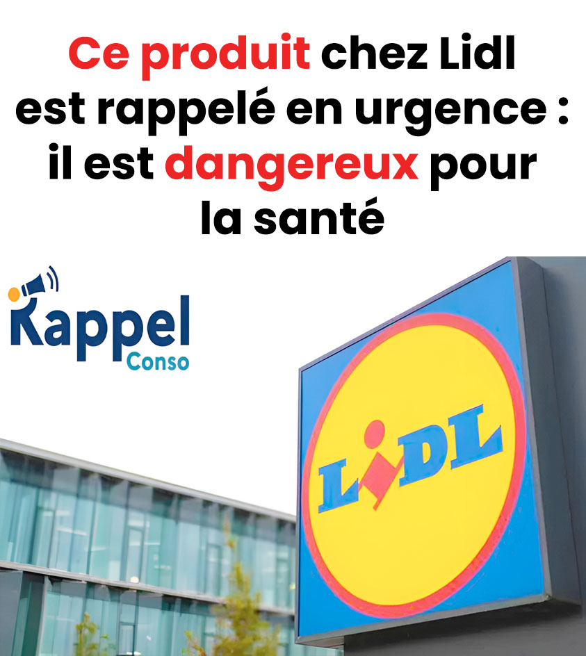 Ce produit chez Lidl est rappelé en urgence : il est dangereux pour la santé