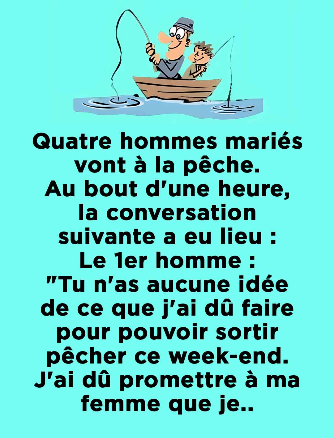 Histoire drôle : quatre hommes en voyage de pêche discutent de leurs femmes