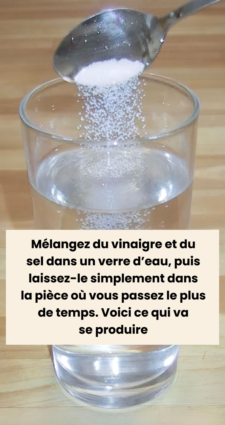 Mélangez du vinaigre et du sel dans un verre d’eau