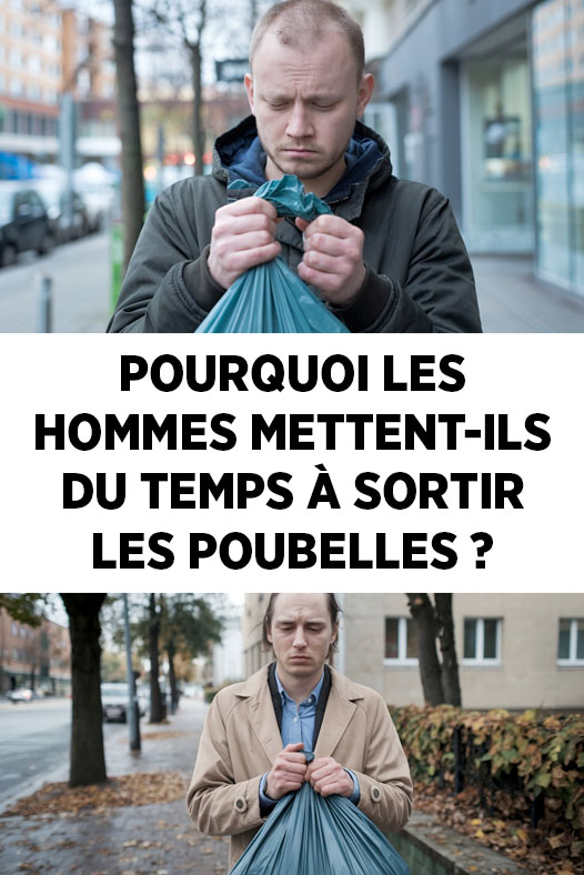 Pourquoi les hommes mettent-ils du temps à sortir les poubelles ?