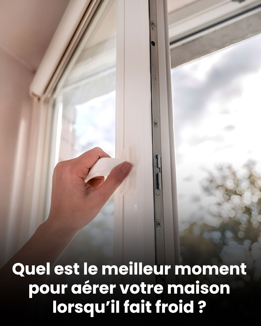 Quel est le meilleur moment pour aérer votre maison en hiver ? Découvrez quand ouvrir les fenêtres malgré le froid.