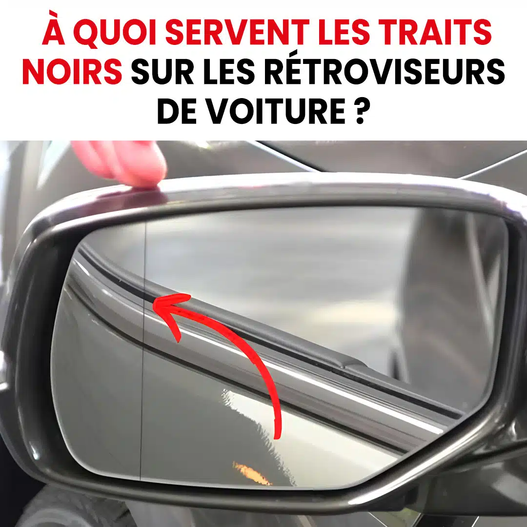 Rétroviseurs de voiture : quel est le rôle des traits noirs sur les côtés ?