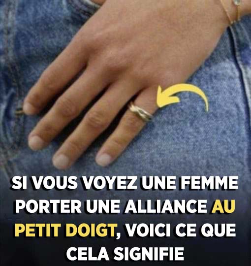 Si vous voyez une femme porter une alliance au petit doigt, voici ce que cela signifie