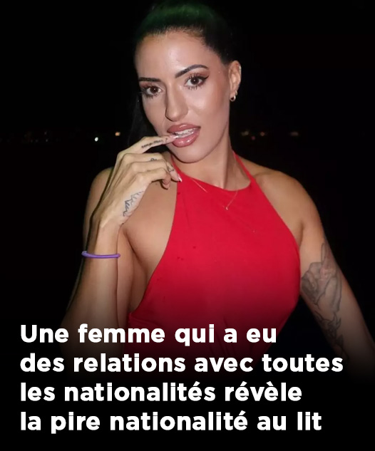 Une femme qui a eu des relations avec toutes les nationalités révèle la pire nationalité au lit