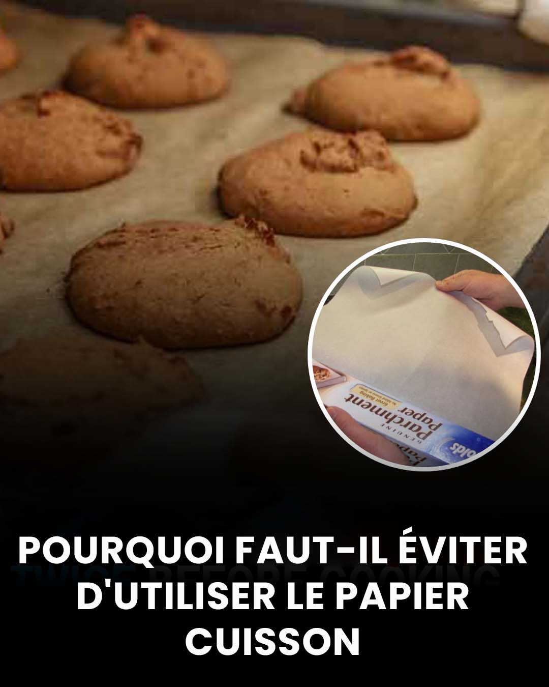 Vous devriez y réfléchir à deux fois avant de cuisiner avec du papier sulfurisé : voici pourquoi