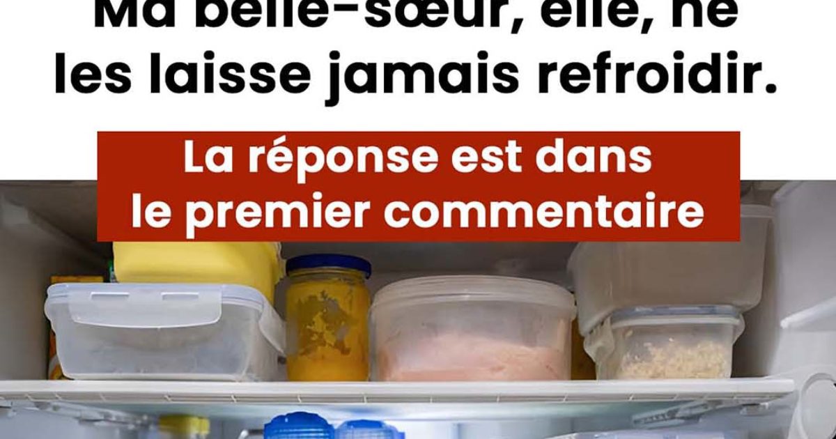 Vrai ou faux : faut-il laisser les aliments chauds refroidir avant de les mettre au frigo ?